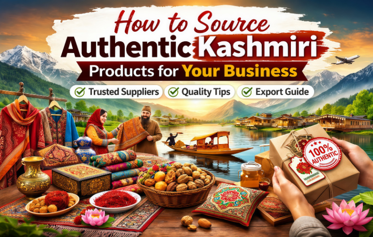 How to Source Authentic Kashmiri Products for Your Business